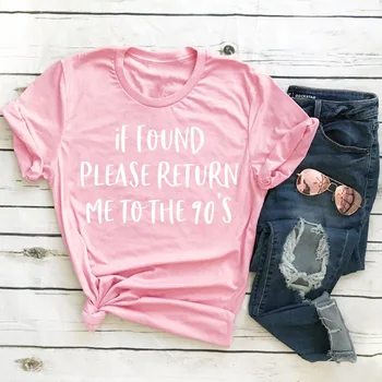 Női Pólók, Ha Talált Vissza a 90-es Pólót Nosztalgikus Szlogen Fiatal Camiseta Rosa Feminina Grunge Tumblr Esztétikai